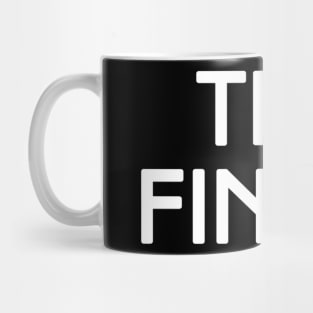 The Finest. best Better Success Awesome Vibes Slogans Typographic designs for Man's & Woman's Mug